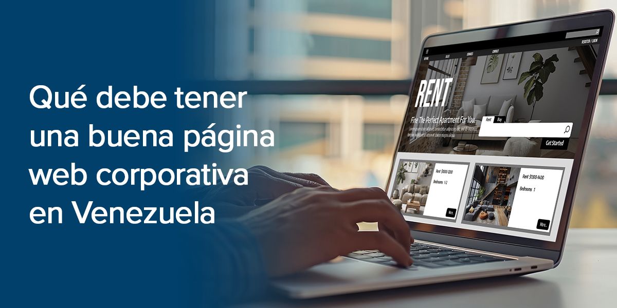 Qué debe tener una buena página web corporativa en Venezuela Qué debe tener una buena página web corporativa en Venezuela